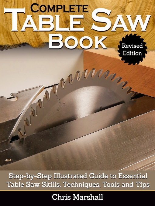 Title details for Complete Table Saw Book, Revised Edition by Chris Marshall - Available